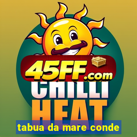 tabua da mare conde